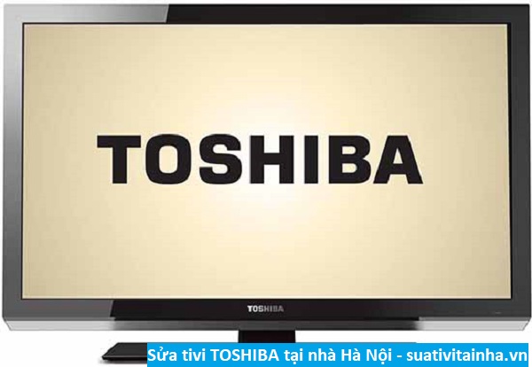 Trung tâm bảo hành tivi Toshiba chính hãng