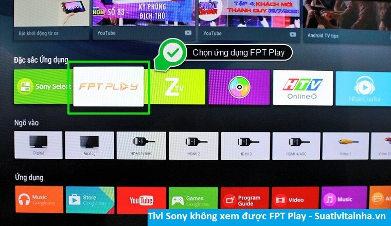 Tivi Sony không xem được FPT Play
