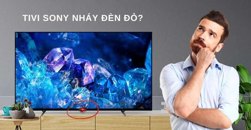 Hướng Dẫn Cách Sửa Tivi Sony Nháy Đỏ 6 Lần Tại Nhà