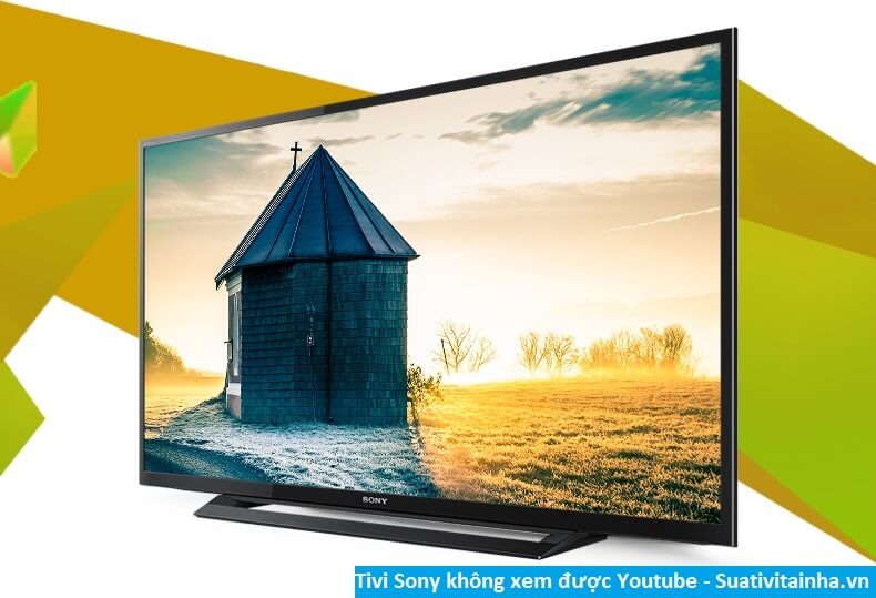 Tivi Sony không xem được Youtube