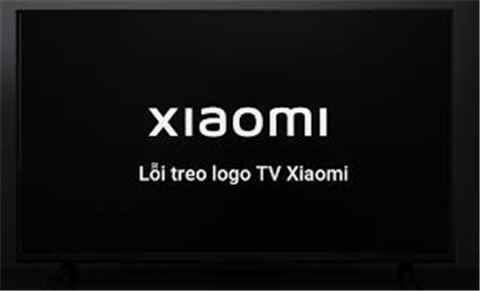 Cách Khắc Phục Tivi Xiaomi Bị Treo Logo