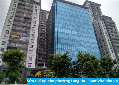 Sửa tivi tại Láng Hạ - Địa chỉ sửa tivi tại nhà ở Phường Láng Hạ
