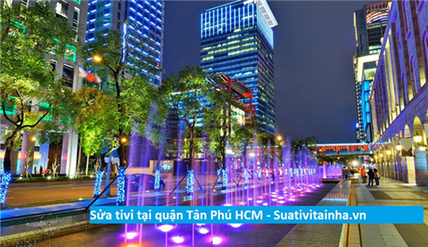 Sửa chữa tivi tại nhà quận Tân Phú - Sửa tivi LED LCD ở Tân Phú