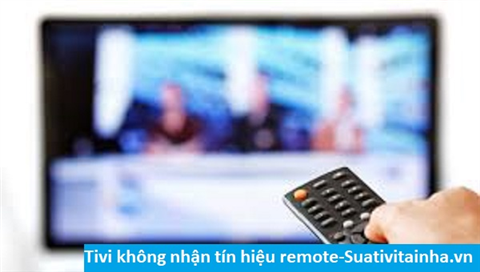 Tivi không nhận tín hiệu remote