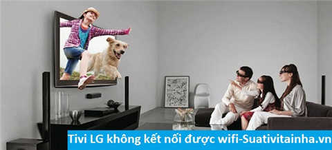 Tivi LG không kết nối được wifi.