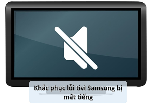 Cách Sửa Tivi Samsung Mất Tiếng Tại Nhà Đơn Giản