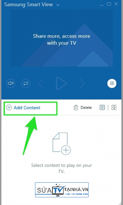 Chọn Add Content ==> chọn Add File nếu bạn chỉ muốn chuyển 1 nội dung cụ thể lên tivi,